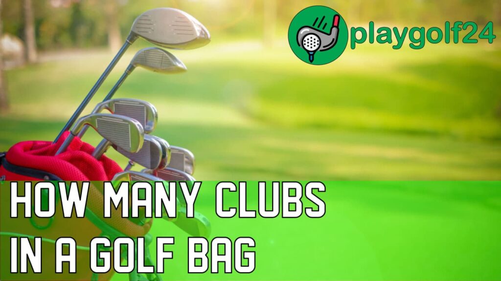 How many clubs in a golf bag Blog By a Real Golfer