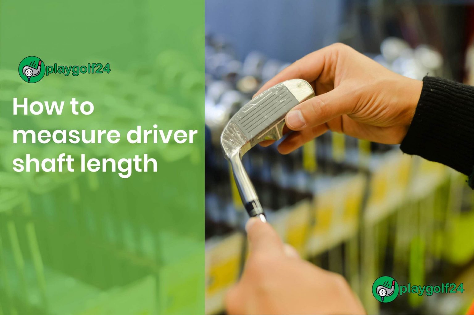 How to measure driver shaft length Blog By a Real Golfer
